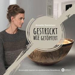 Produktbild von Gestrickt wie Getöpfert - Annette Danielsen