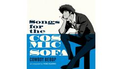 Produktbild von COWBOY BEBOP: Songs for the Cosmic Sofa