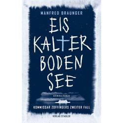 Produktbild von Eiskalter Bodensee - Kommisar Zoffingers 2. Fall - Manfred Braunger | 800523