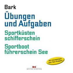 Produktbild von Übungen und Aufgaben, Sportküstenschifferschein + Sportbootführerschein See, Axel Bark | 800390