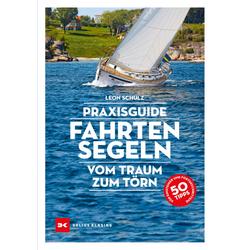 Produktbild von Praxisguide Fahrtensegeln - Vom Traum zum Törn - Leon Schulz | 800203