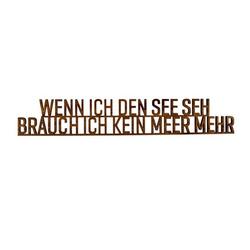 Produktbild von Seesucht Schriftzug "Wenn ich den See seh, brauch ich kein Meer mehr" aus Nussbaum | 300490