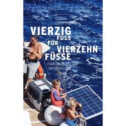 Produktbild von Vierzig Fuß für vierzehn Füße, Familienleben unter Segeln, Corina Lendfers | 800454