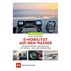 Produktbild von E-Mobilität auf dem Wasser - Emissionsfrei unterwegs mit Segel- und Motorbooten, Jens Feddern | 800538