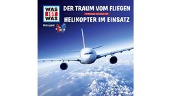 Produktbild von Folge 52: Traum Vom Fliegen/Helikopter Im Einsatz
